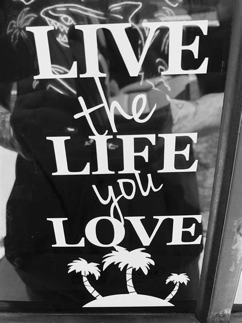 50% off Live the Life you Love decal! Put this decal on to remind you ...