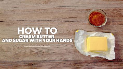 How to Cream Butter and Sugar with Your Hands - YouTube