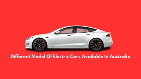 Different Model Of Electric Cars Available In Australia | EV Guide ...