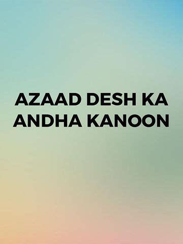 Azaad Desh Ka Andha Kanoon (1990) - Movie | Reviews, Cast & Release ...