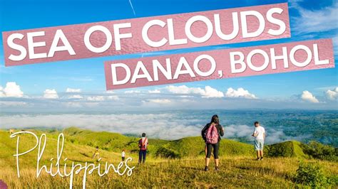 SEA OF CLOUDS, Danao Bohol Philippines (How to go there) - YouTube