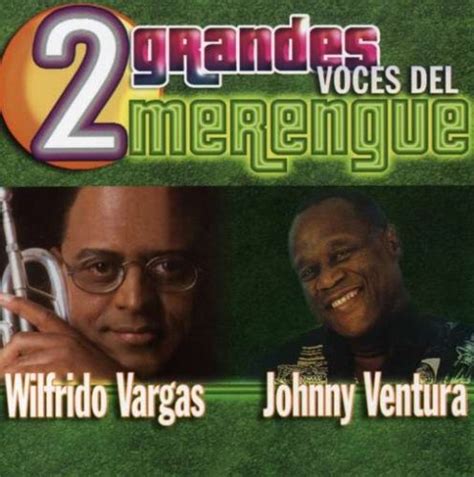 2 Grandes Voces del Merengue - Wilfrido Vargas | Songs, Reviews ...