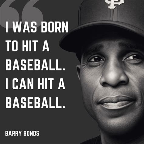 Barry Bonds Quotes - Baseball Bible