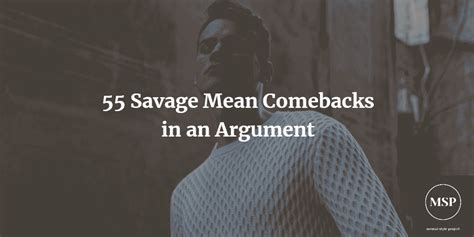 55 Of The Best Savage Comebacks To Use In An Argument!