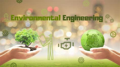 Guide to Making a Successful Career in Environmental Engineering