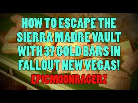 Fallout New Vegas - How to Escape Sierra Madre Vault with 37 Gold Bars ...