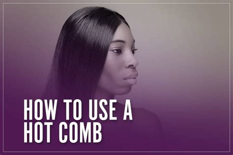 How To Use A Hot Comb | Ultimate Electric Hair Straightening Guide 2023