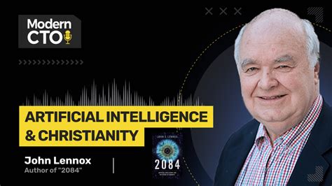 #462 Artificial Intelligence & Christianity with John Lennox, Author of ...