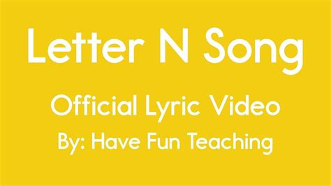 Letter N Song (Official Lyric Video by Have Fun Teaching) | Children ...