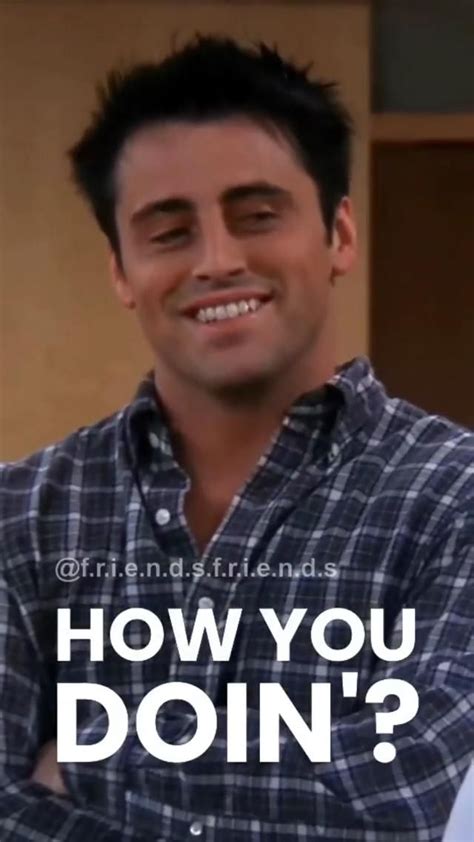 How you doin friends [Video] | Friends tv quotes, Friends scenes, Joey ...