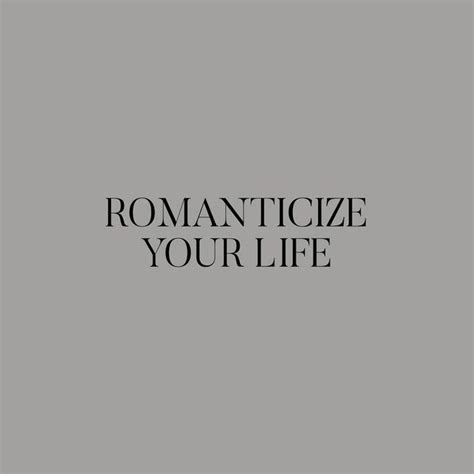 Romanticize your life quote | Inspirational quotes, Motivational quotes ...