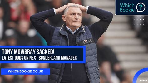 Next Sunderland Manager Odds 2023 - Tony Mowbray Sacked