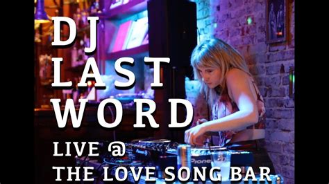 DJ Last Word (Live @ The Love Song Bar) - Friday May 12th, 2023 - YouTube