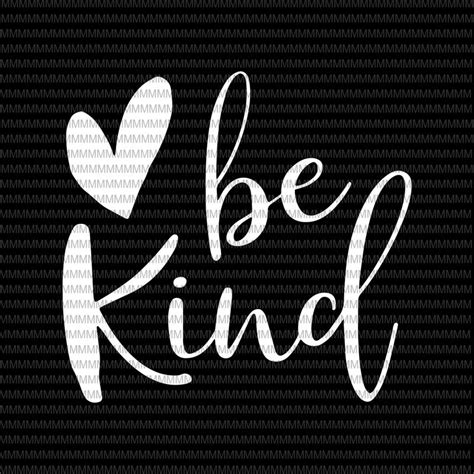 Be kind svg, Kindness svg, heart be kind svg, clipart, heart be kind ...