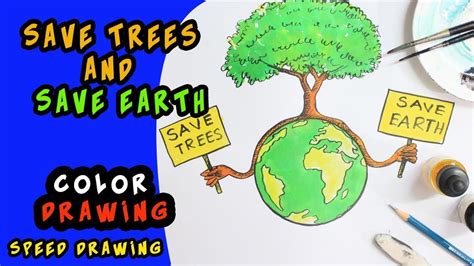 Make a poster- Save Trees and Save Earth-for Kids(speed drawing) | Save ...