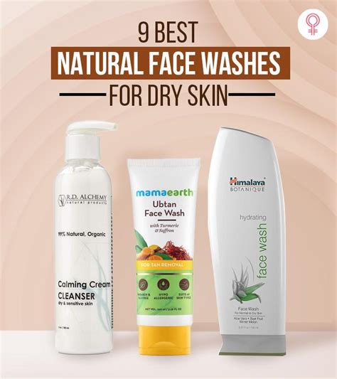 9 Best Natural Face Washes For Dry Skin To Try In 2022