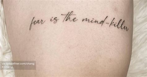 Tattoo that says "fear is the mind-killer" located on