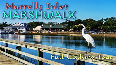 Murrells Inlet Marshwalk Full Walking Tour w/ Narration - Murrells ...