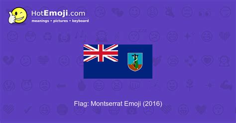 🇲🇸 Flag: Montserrat Emoji Meaning with Pictures: from A to Z