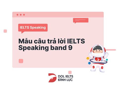 Cách đạt IELTS Speaking band 9 - Tips trả lời & bài mẫu