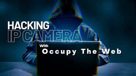 Coming Soon - Hacking IP Cameras with OccupyTheWeb - YouTube