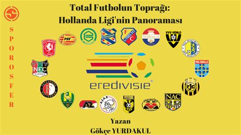 Total Futbolun Toprağı: Hollanda Ligi’nin Panoraması – SPOROSFER