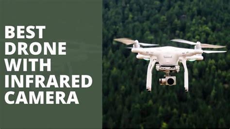 5 Of The Best Drone With Infrared Camera - TechnoWifi