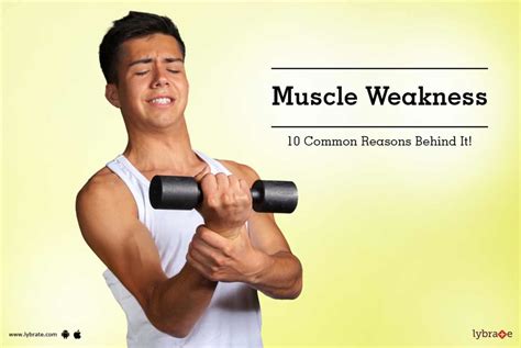 Muscle Weakness - 10 Common Reasons Behind It! - By Dr. Devshi Visana ...