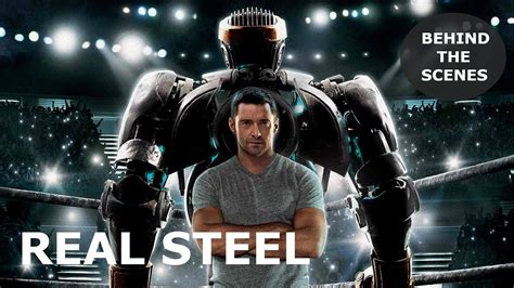 The Making Of "REAL STEEL" Behind The Scenes - YouTube