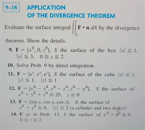 Solved 9-18 APPLICATION OF THE DIVERGENCE THEOREM Evaluate | Chegg.com