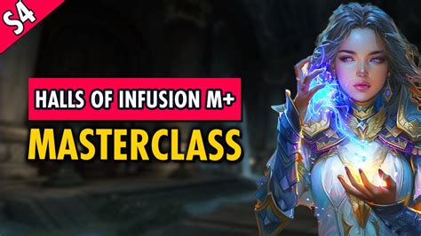 ULTIMATE Guide to Halls of Infusion M+ [Season 4] - YouTube