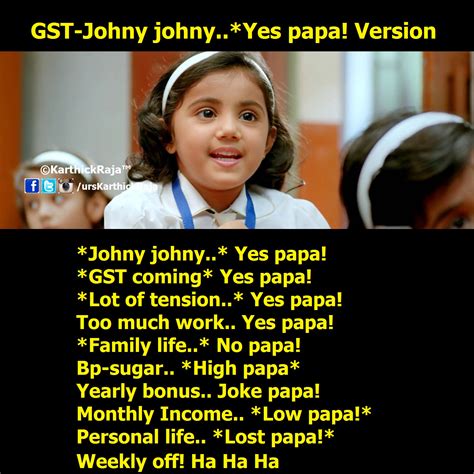 Karthick Raja Memes : Meme 46 GST Johny Johny Yes Papa Poem Version