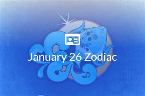 January 26 Zodiac Sign Full Horoscope And Personality