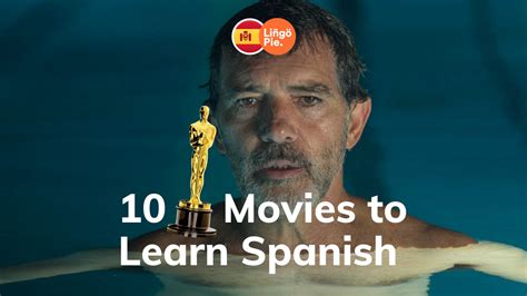 10 Movies to Learn Spanish that won the Oscar (Or ALMOST!)