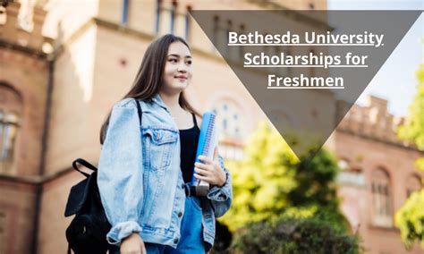 Bethesda University Scholarships for Freshmen