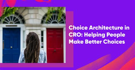 Choice Architecture in CRO: Helping People Make Better Choices ...