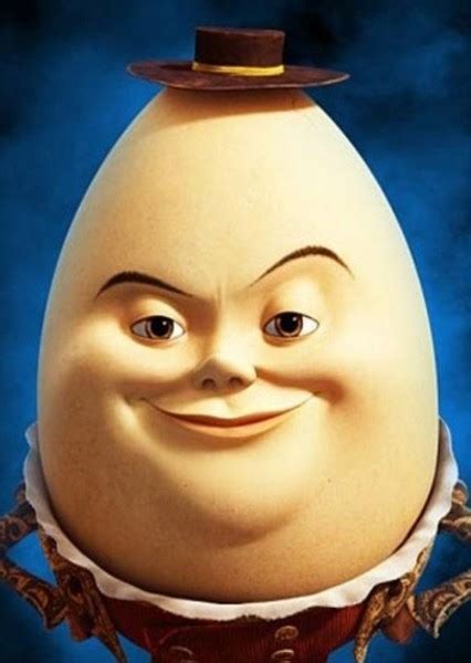 Humpty Dumpty Photo on myCast - Fan Casting Your Favorite Stories