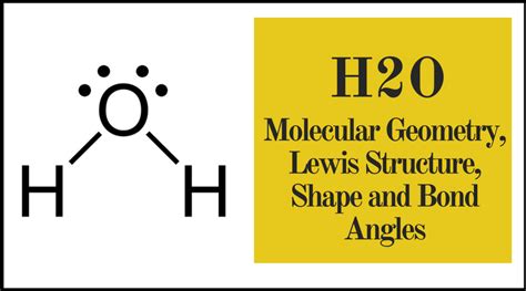 H2O Molecular Geometry, Lewis Structure, Shape and Bond Angles