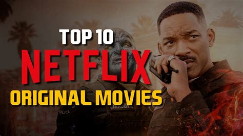 Top 10 Best Netflix Original Movies to Watch Now! 2019