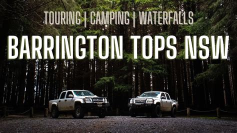 BARRINGTON TOPS NSW | TOURING | CAMPING | WATERFALLS - YouTube