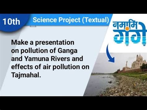 Make a presentation on pollution of Ganga and Yamuna Rivers and effects ...