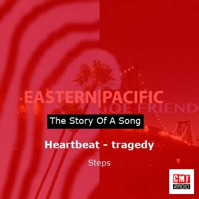 The story of the song Heartbeat - tragedy - Steps