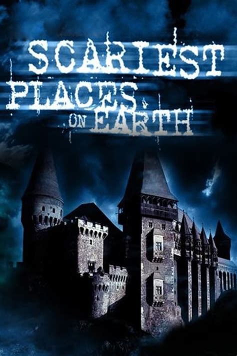 Scariest Places on Earth (TV Series 2000-2006) — The Movie Database (TMDB)