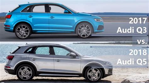 2017 Audi Q3 vs 2018 Audi Q5 (technical comparison) - YouTube