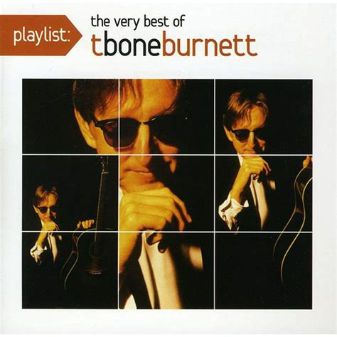 T-Bone Burnett - Playlist: The Very Best of T-Bone Burnett - CD ...