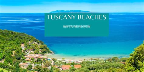 13 Most Beautiful Beaches of Tuscany - Italy We Love You