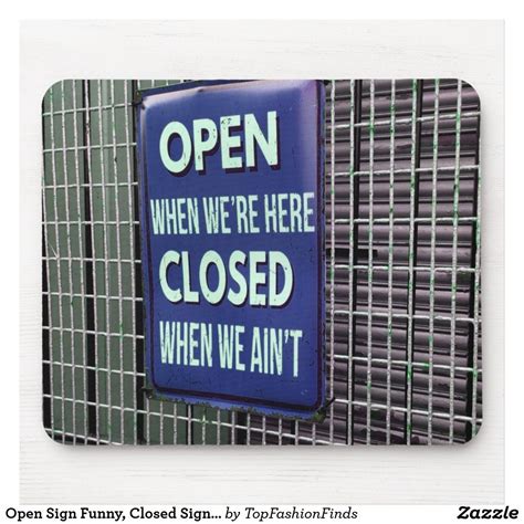 Open Sign Funny, Closed Sign Funny Mouse Pad | Zazzle.com | Closed sign ...