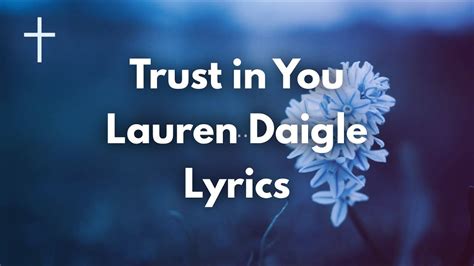 Trust in You - Lauren Daigle Lyrics - YouTube