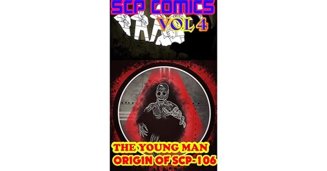 The Young Man | Origin of SCP-106: Supernatural stories Vol 4 by Jarrod ...