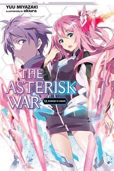 The Asterisk War (light novel) Volume 12 (Gakusen Toshi Asterisk ...